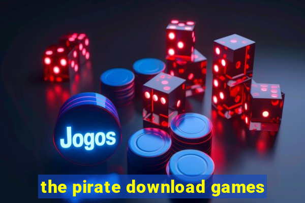 the pirate download games